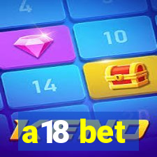 a18 bet
